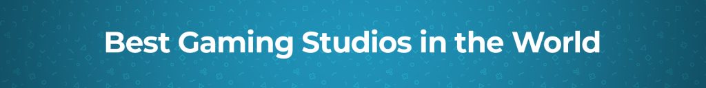 Best Gaming Studios in the World